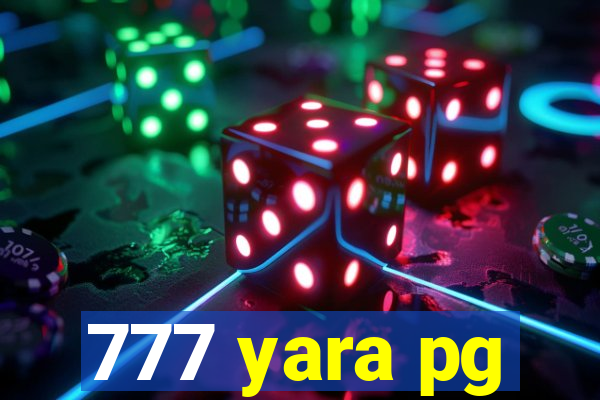 777 yara pg